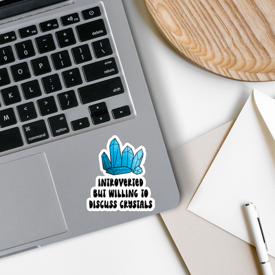 Introverted but Willing to Discuss Crystals Sticker
