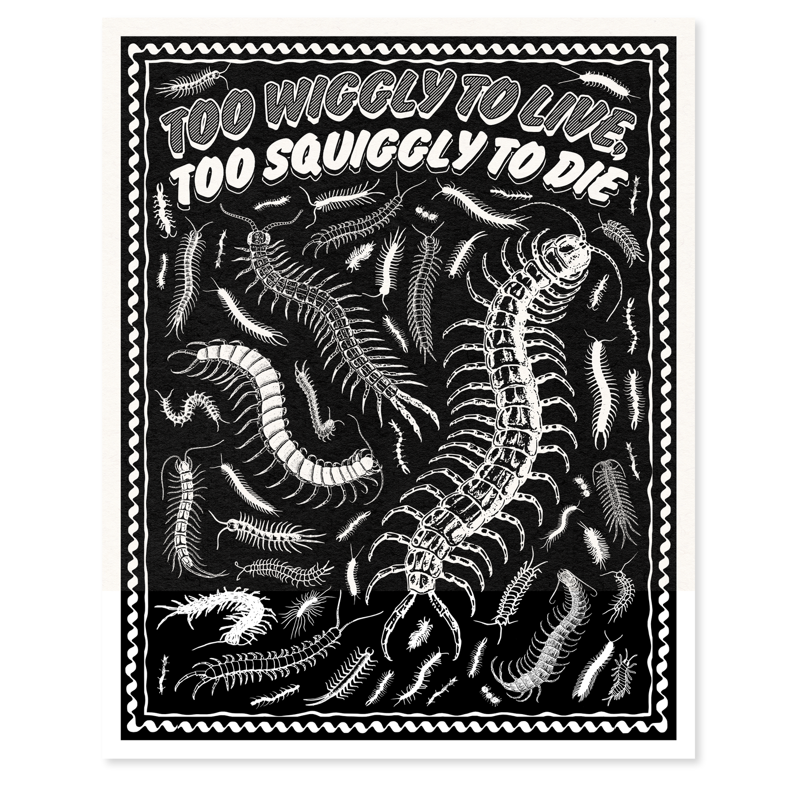 "Too Wiggly to Live, Too Squiggly to Die" Poster
