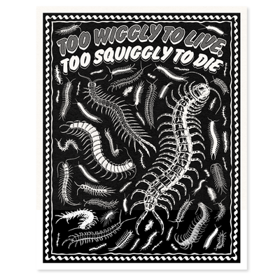 "Too Wiggly to Live, Too Squiggly to Die" Poster