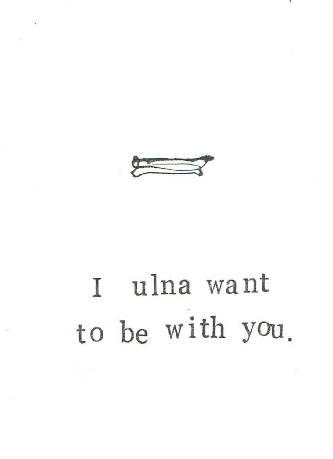 I Ulna Want To Be With You Card | Funny Science Medical Humor Gothic Valentine Card