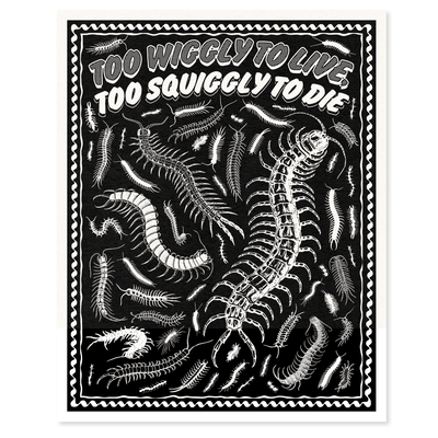 "Too Wiggly to Live, Too Squiggly to Die" Poster