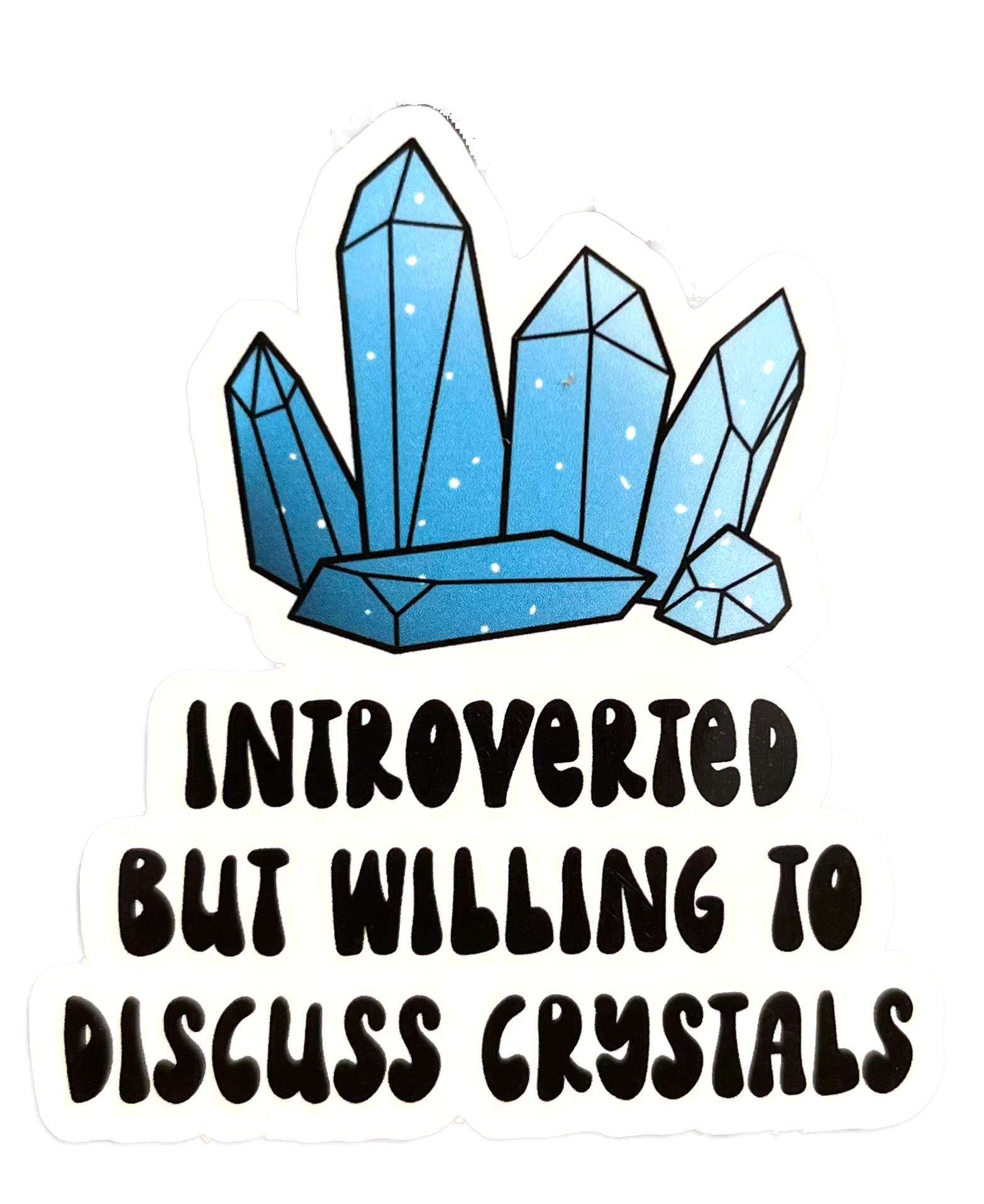 Introverted but Willing to Discuss Crystals Sticker
