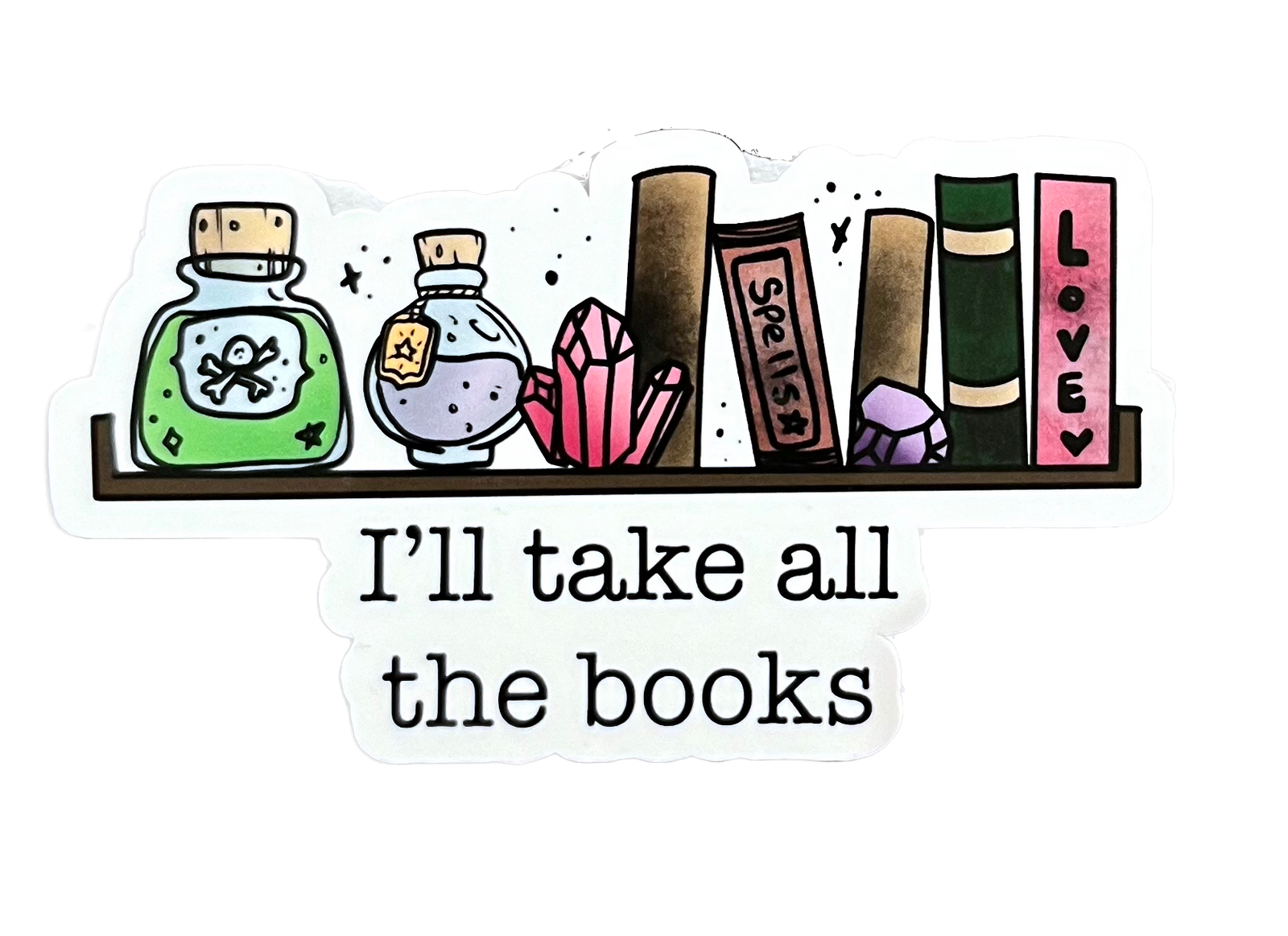 I'll Take all the Books Sticker