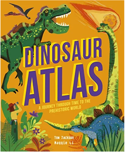 Dinosaur Atlas: A Journey Through Time to the Prehistoric World (Amazing Adventures)