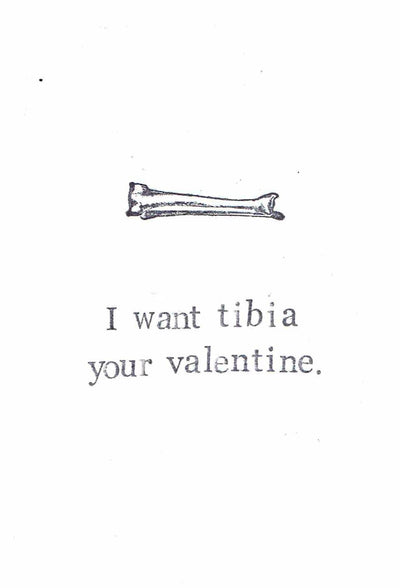 I Want Tibia Your Valentine Funny Medical Valentine