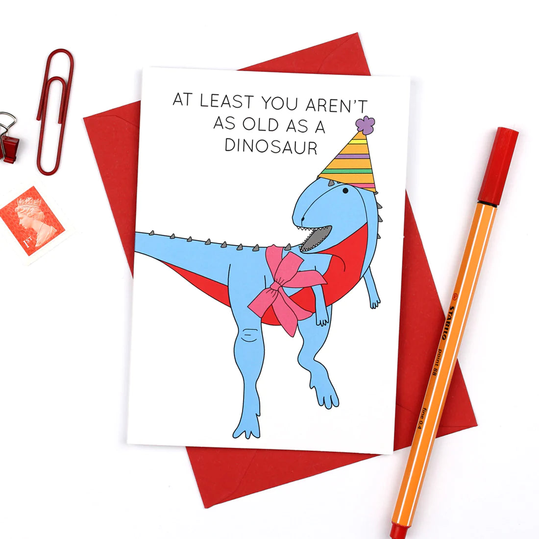 At Least You Aren't As Old As A Dinosaur Greeting Card