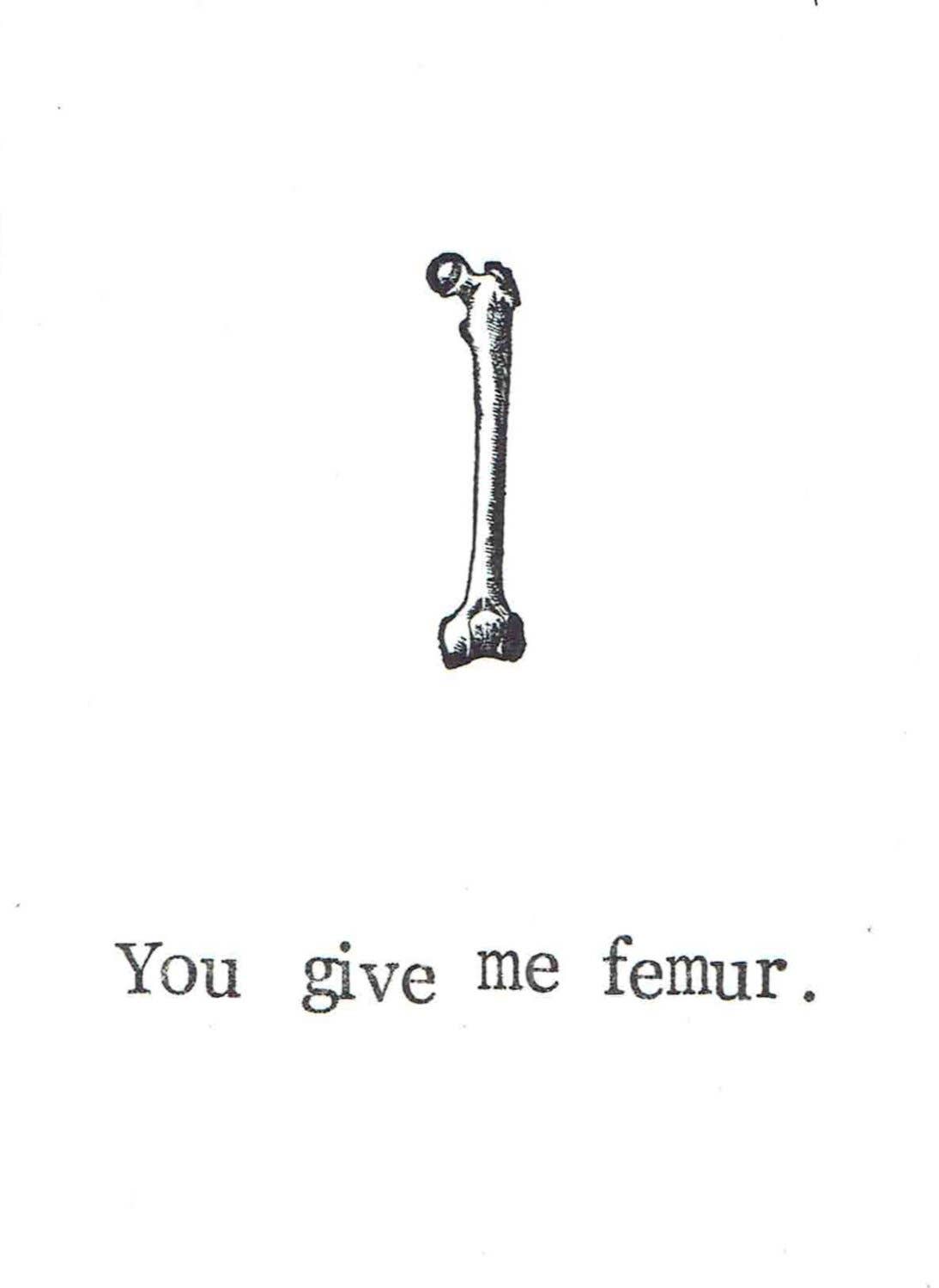 You Give Me Femur Card | Funny Skeleton Anatomy Science Pun Medical Humor Gothic Valentine