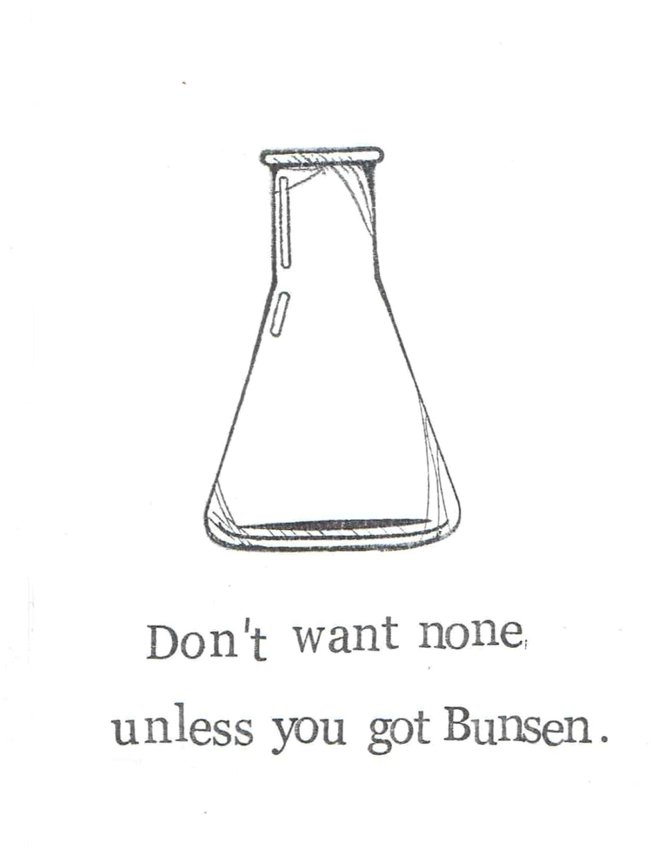 Unless You Got Bunsen Card