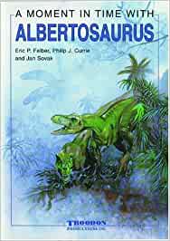 Signed  "A Moment in Time with Albertosaurus" Hardcover book