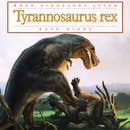 When Dinosaurs Lived: Tyrannosaurus rex