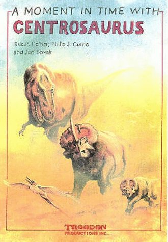 A Moment in Time with Centrosaurus: Hardcover book