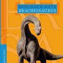 Dinosaur Days: Brachiosaurus