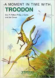 A Moment in Time with Troodon: Hardcover book