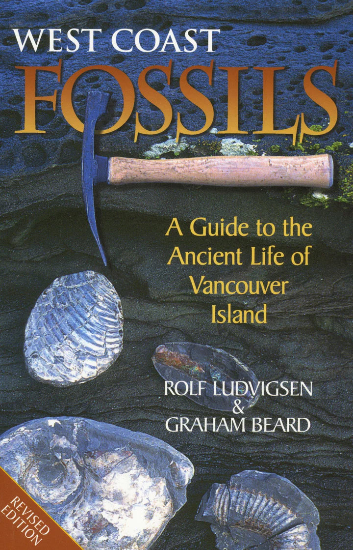 West Coast Fossils: A Guide to the Ancient Life of Vancouver Island